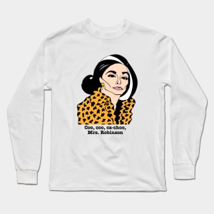 MRS. ROBINSON THE GRADUATE FAN ART Long Sleeve T-Shirt